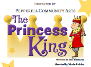 Pepperell Community Arts Productio of The Princess King Poster. AAA. 05.10.2018.